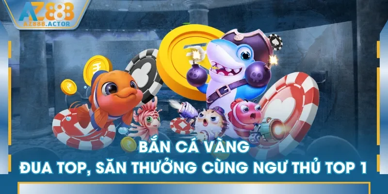 Bắn Cá Vàng