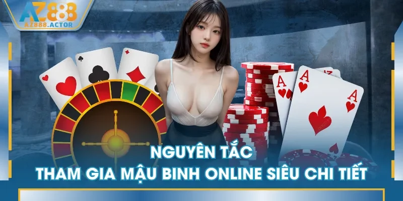 Nguyên tắc tham gia Mậu Binh online siêu chi tiết